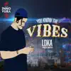Loka - You Know The Vibes (feat. Aakash) - Single